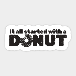 it all started with a donut - type Sticker